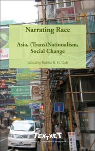 Cover image for Narrating Race: Asia, (Trans)Nationalism, Social Change