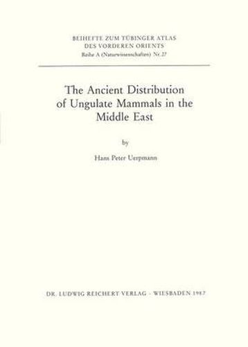 Cover image for Ancient Distribution of Ungulate Mammals in the Middle East: Fauna and Archeological Sites in Southwest Asia and Northeast Africa