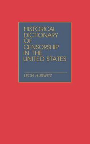 Cover image for Historical Dictionary of Censorship in the United States