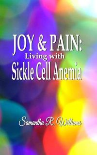 Cover image for Joy & Pain: Living with Sickle Cell Anemia