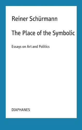 The Place of the Symbolic - Essays on Art and Politics