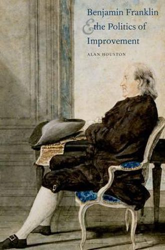 Cover image for Benjamin Franklin and the Politics of Improvement