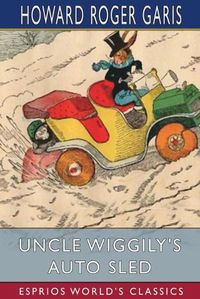 Cover image for Uncle Wiggily's Auto Sled (Esprios Classics)