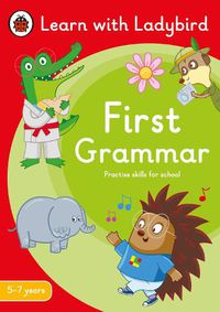 Cover image for First Grammar: A Learn with Ladybird Activity Book 5-7 years: Ideal for home learning (KS1)