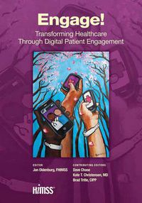 Cover image for Engage!: Transforming Healthcare Through Digital Patient Engagement