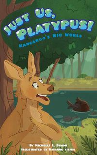 Cover image for Kangaroo's Big World: Just Us, Platypus!