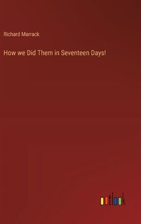 Cover image for How we Did Them in Seventeen Days!