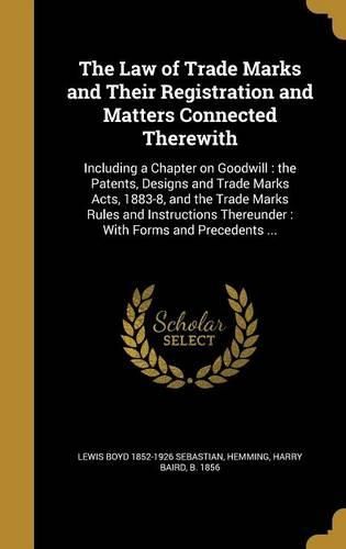 Cover image for The Law of Trade Marks and Their Registration and Matters Connected Therewith