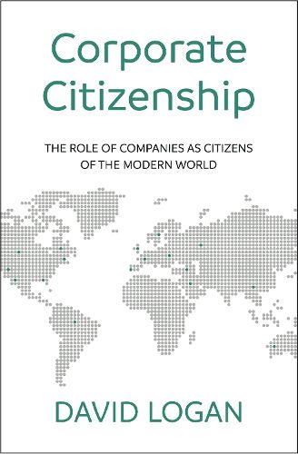 Cover image for Corporate Citizenship: The role of companies as citizens of the modern world