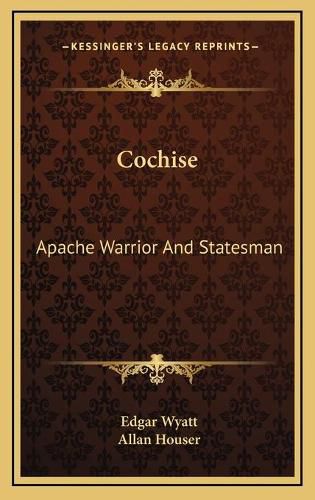 Cover image for Cochise: Apache Warrior and Statesman