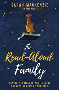 Cover image for The Read-Aloud Family: Making Meaningful and Lasting Connections with Your Kids