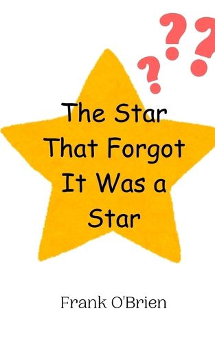 Cover image for The Star That Forgot It Was a Star