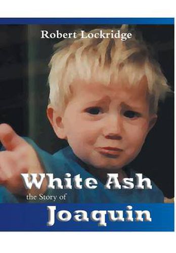 Cover image for White Ash: the Story of Joaquin