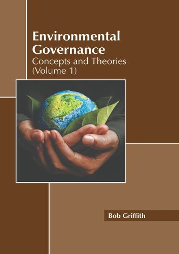 Cover image for Environmental Governance: Concepts and Theories (Volume 1)