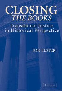 Cover image for Closing the Books: Transitional Justice in Historical Perspective