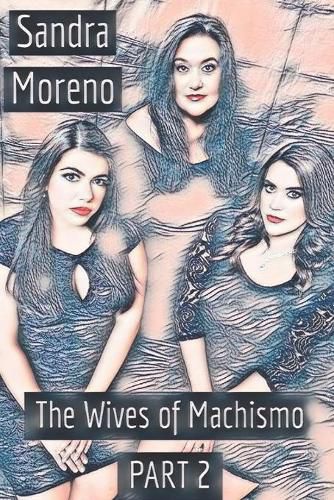 Cover image for The Wives of Machismo, PART 2