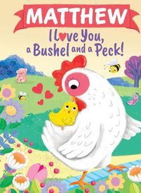 Cover image for Matthew I Love You a Bushel and a Peck