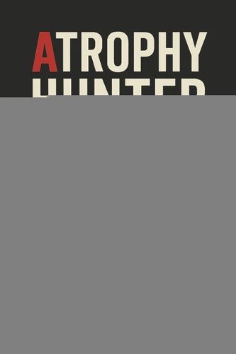 Cover image for Atrophy Hunter