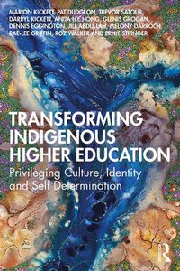 Cover image for Transforming Indigenous Higher Education: Privileging Culture, Identity and Self-Determination