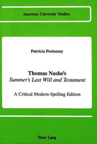 Thomas Nashe's Summer's Last Will and Testament: A Critical Modern-Spelling Edition