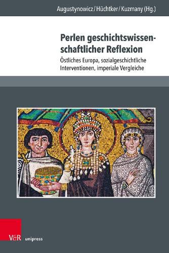 Cover image for Perlen geschichtswissenschaftlicher Reflexion: Ostliches Europa, sozialgeschichtliche Interventionen, imperiale Vergleiche
