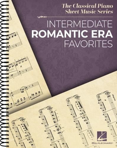 Cover image for Intermediate Romantic Era Favorites: The Classical Piano Sheet Music Series