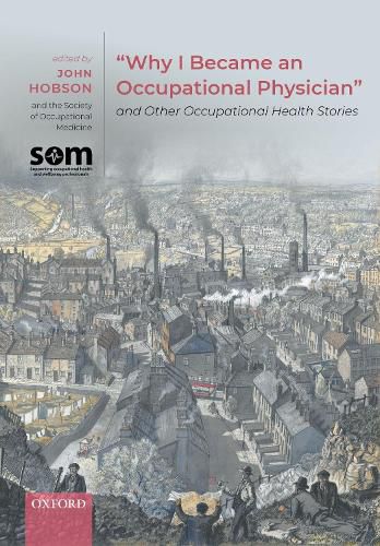 Cover image for Why I Became an Occupational Physician  and Other Occupational Health Stories