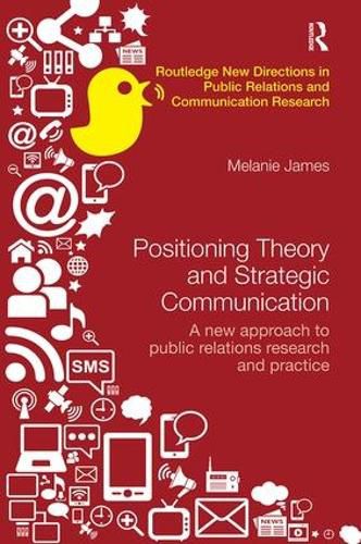 Cover image for Positioning Theory and Strategic Communication: A new approach to public relations research and practice