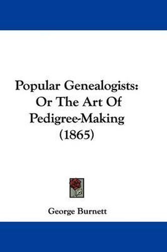 Popular Genealogists: Or the Art of Pedigree-Making (1865)