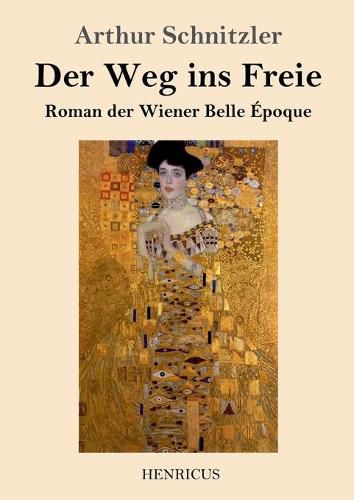 Cover image for Der Weg ins Freie: Roman der Wiener Belle Epoque