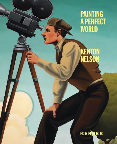 Cover image for Kenton Nelson: Painting a Perfect World