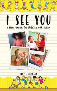 Cover image for I See You: A Story Written for Children with Autism