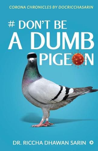 Cover image for # Don't be a dumb pigeon: Corona Chronicles by Docricchasarin