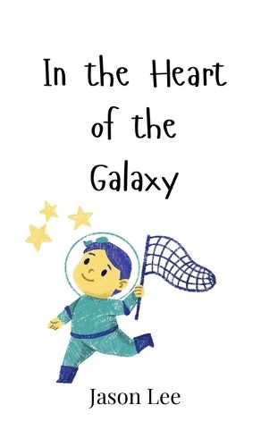 Cover image for In the Heart of the Galaxy