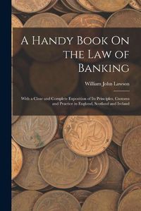 Cover image for A Handy Book On the Law of Banking