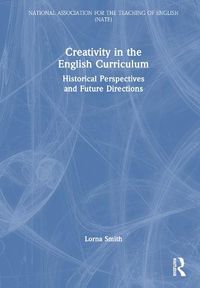 Cover image for Creativity in the English Curriculum