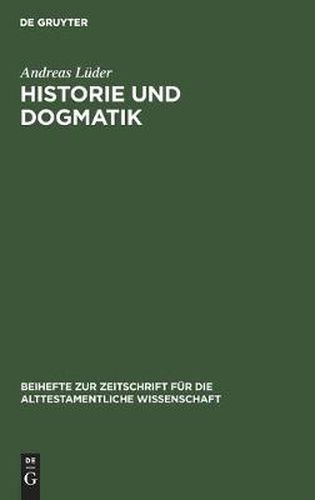 Historie Und Dogmatik: Ein Beitrag Zur Genese Und Entfaltung Von Johann Salomo Semlers Verstandnis Des Alten Testaments