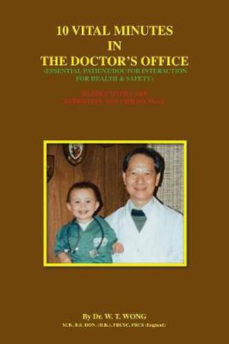 Cover image for 10 Vital Minutes in the Doctor's Office: Essential Patient/doctor Interaction for Health and Safety