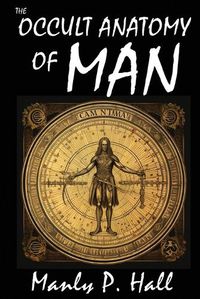 Cover image for The Occult Anatomy of Man