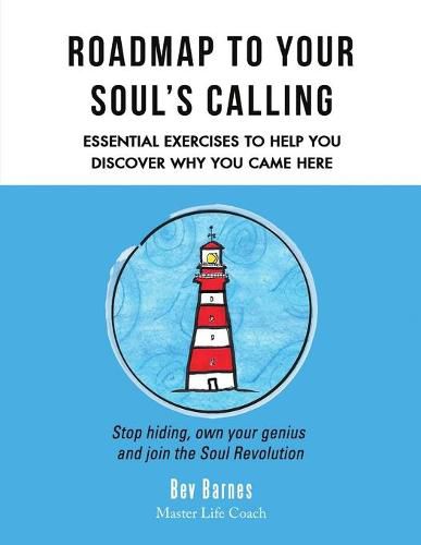 Cover image for Roadmap to Your Soul's Calling: Essential Exercises to Help You Discover Why You Came Here