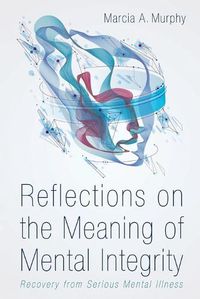 Cover image for Reflections on the Meaning of Mental Integrity