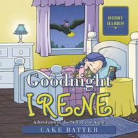 Cover image for Goodnight Irene: Adventures in the Still of the Night