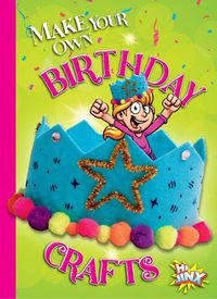 Cover image for Make Your Own Birthday Crafts