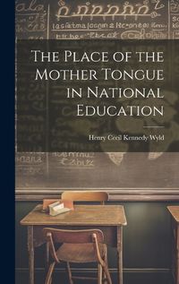 Cover image for The Place of the Mother Tongue in National Education