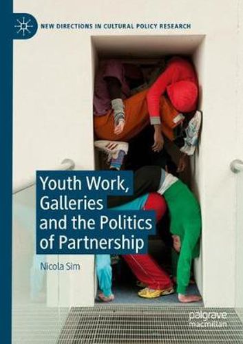 Cover image for Youth Work, Galleries and the Politics of Partnership