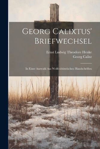 Cover image for Georg Calixtus' Briefwechsel