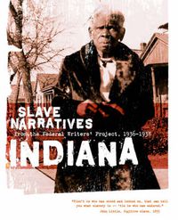 Cover image for Indiana Slave Narratives: Slave Narratives from the Federal Writers' Project 1936-1938