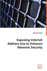 Cover image for Exposing Internet Address Use to EnhanceNetwork Security