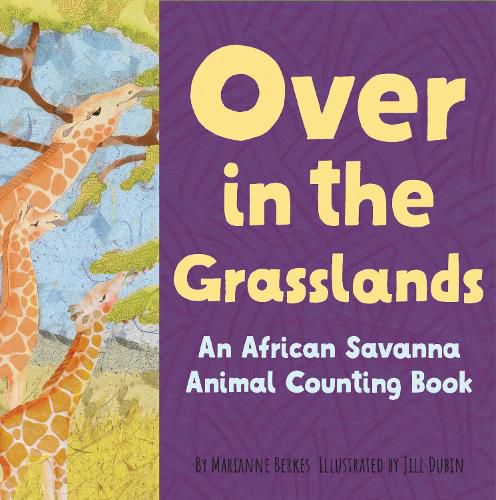 Over in the Grasslands: An African savanna animal nature book