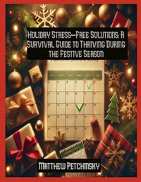 Cover image for Holiday Stress-Free Solutions